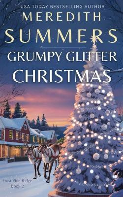 Grumpy Glitter Christmas - Meredith Summers - cover