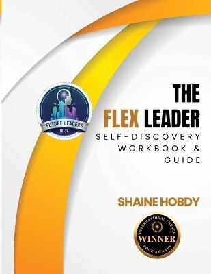 The FLEX Leader Self Discovery Workbook & Guide - Shaine Hobdy - cover