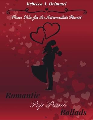 Romantic Pop Piano Ballads: Piano Solos for the Intermediate Pianist - cover