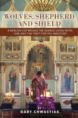 Wolves, Sheperd and Shield - Gary Chwastiak - cover