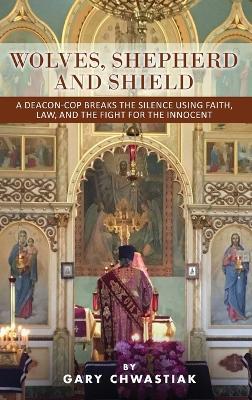 Wolves, Sheperd and Shield - Gary Chwastiak - cover