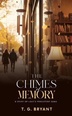 The Chimes of Memory - T G Bryant - cover