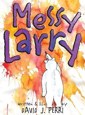Messy Larry - David J Perri - cover