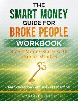 The Smart Money Guide for Broke People: Companion Workbook - Carol Bernice - cover
