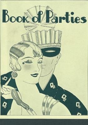 The Book of Parties: A 1920s Window Into Holiday Fun: A 1920s Window Into Fun - cover