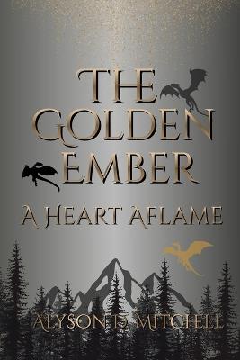 The Golden Ember - Alyson D Mitchell - cover
