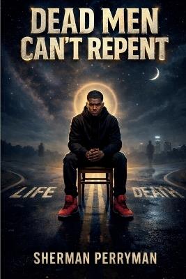 Dead Men Can't Repent - Sherman Perryman - cover