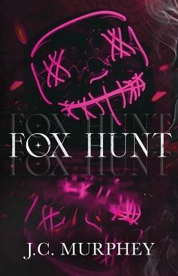 Fox Hunt: A Mafia Shifter Dark Romance (Hunter Duet Book 1): A Mafia Shifter Dark Romance - J C Murphey - cover
