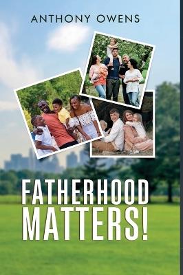 Fatherhood Matters! - Anthony Owens - cover
