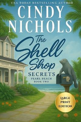 The Shell Shop Secrets Large Print Edition - Cindy Nichols - cover