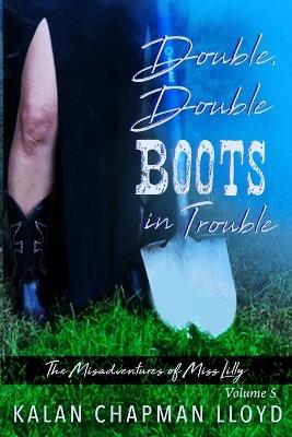Double, Double Boots in Trouble: A Sexy, Southern, Somewhat Cozy Mystery - Kalan Chapman Lloyd - cover