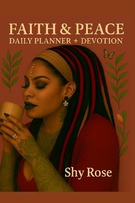 Faith and Peace: Daily Planner + Devotion - Shy Rose - cover