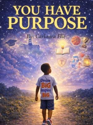 You Have Purpose - Carlaura Flie - cover