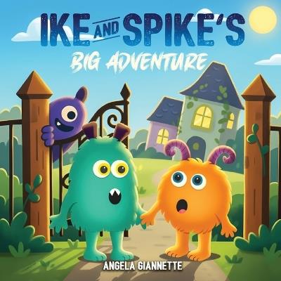 Ike And Spike's: Big Adventure - Angela Giannette - cover