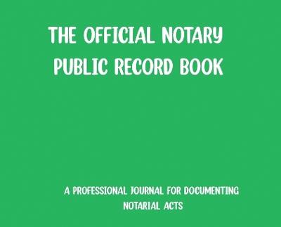 The Official Notary Public Record Book- Green - Rsn - cover