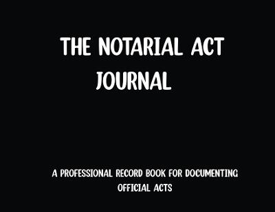 The Notarial Act Journal- Black - Rsn - cover