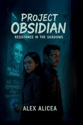 Project Obsidian: Race Against Time to Stop Reality's Collapse (The Erased Truth) - Alex Alicea - cover