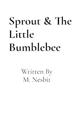 Sprout & The Little Bumblebee - M Nesbit - cover