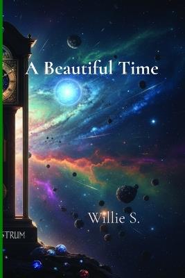 A Beautiful Time - Willie S - cover
