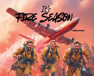 It's Fire Season - Douglas Scarponi - cover