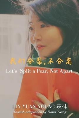 Let's Split a Pear, Not Apart - Lin Yuan Young - cover