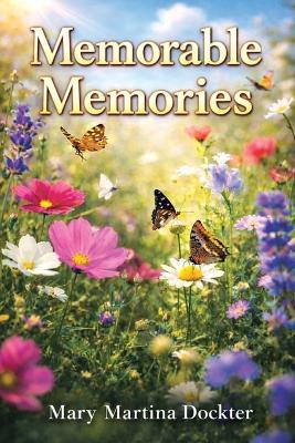 Memorable Memories - Mary Martina Dockter - cover