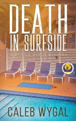 Death in Surfside: A Myrtle Beach Mystery - Caleb Wygal - cover