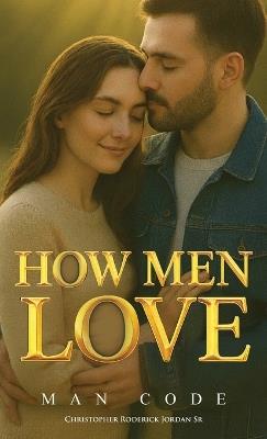 How Men Love - Christopher Roderick Jordan - cover