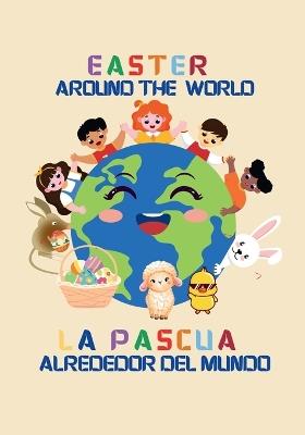 Easter around the world / La Pascua alrededor del mundo (Billingual Edition English-Spanish): A global journey with Julia and the Easter Bunny / Un viaje global con Julia y el Conejo de Pascua - Sylvia Robins - cover