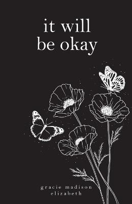 it will be okay - Gracie Madison Elizabeth - cover