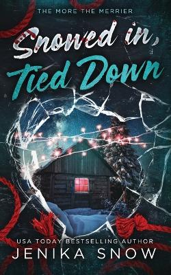 Snowed In, Tied Down - Jenika Snow - cover