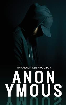 Anonymous - Brandon Lee Proctor - cover