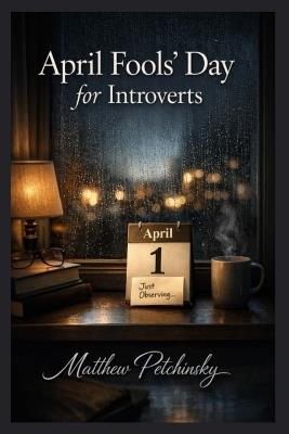 April Fools' Day for Introverts - Matthew Petchinsky - cover