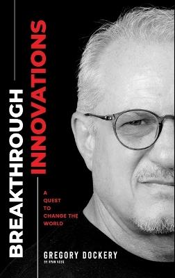 Breakthrough Innovation: A Quest to Change the World - Ryan Voss - cover