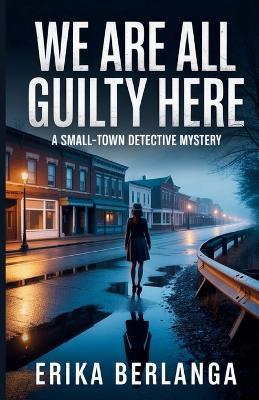 We Are All Guilty Here - Erika Berlanga - cover
