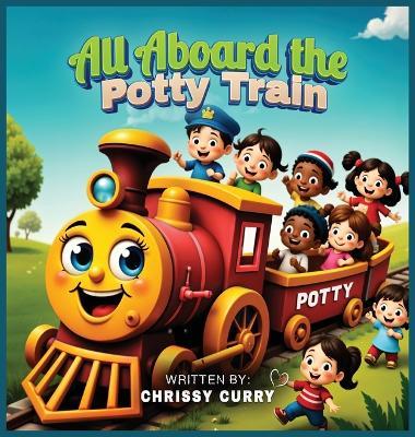 All Aboard the Potty Train - Chrissy Curry - cover