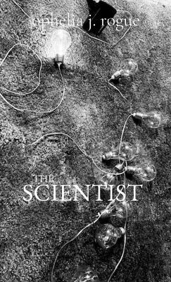 The Scientist - Ophelia J Rogue - cover