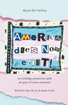 America Does Not Exist: Anthology of LGBTQ+ Poetry & Art - Beyond The Veil Press - cover