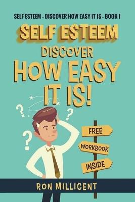 Self Esteem - Discover How Easy It Is - Ron Millicent - cover