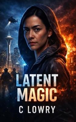 Latent Magic - C Lowry - cover