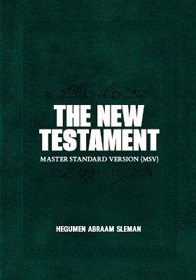 The New Testament: Master Standard Version (MSV) - Hegumen Abraam Sleman - cover
