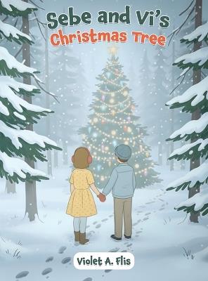 Sebe and Vi's Christmas Tree - Violet A Flis - cover