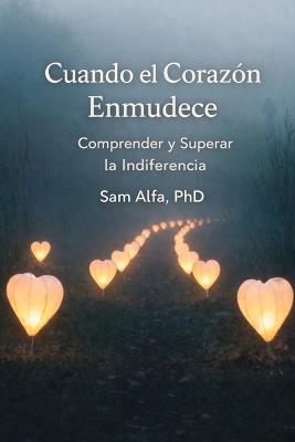Cuando El Corazón Se Calma: Comprender y superar la indiferencia - Alfa - cover