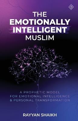 The Emotionally Intelligent Muslim - Rayyan Shaikh - cover