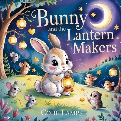 Bunny and the Midnight Makers - Cohe Lamps - cover