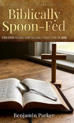 Biblically Spoon-Fed - Benjamin Parker - cover