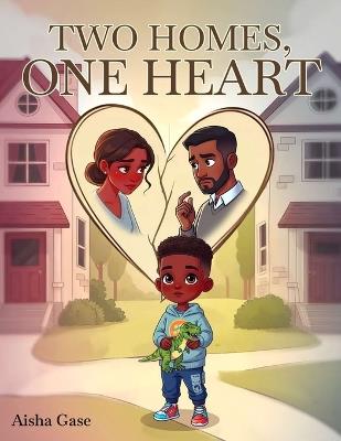Two Homes, One Heart - Aisha Gase - cover