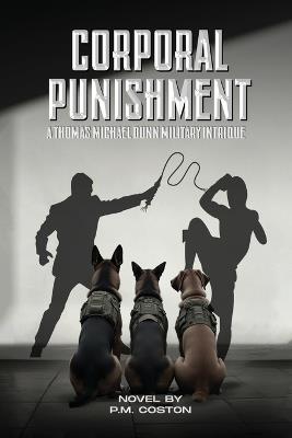 Corporal Punishment: A Thomas Michael Dunn Military Intrique (Thomas Michael Dunn, Paid Assassin Book 3) - Pm Coston - cover