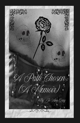 A Path Chosen (A Memoir) - Jo Ann Gray - cover