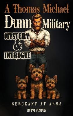 Sergeant at Arms: A Thomas Michael Dunn Military (Thomas Michael Dunn, Paid Assassin Book 4) - Pm Coston - cover